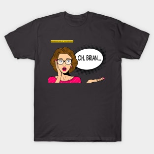 Oh Brian T-Shirt